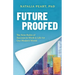 Future Proofed: The New Rules of Success in WORK & LIFE for our Modern World