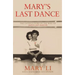 Mary's Last Dance: The Untold Story of the Wife of Mao's Last Dancer