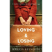 Loving & Losing: A Tender Irish Love Story and Family Saga
