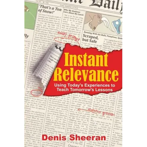 Instant Relevance: Using Today's Experiences to Teach Tomorrow's Lessons