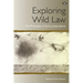 Exploring Wild Law: The philosophy of earth jurisprudence