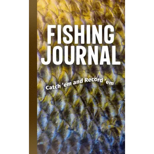 Fishing Journal: Catch 'em and Record 'em