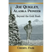 Joe Quigley, Alaska Pioneer: Beyond the Gold Rush