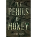 The Perils of Money
