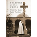 Stations of the Cross with Our Sister St. Thérèse