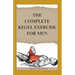 The Complete Kegel Exercise For Men: A Comprehensive Guide on how to Strengthen Pelvic Floor Muscle, Improve Premature Ejaculation And Treat Urine Inc