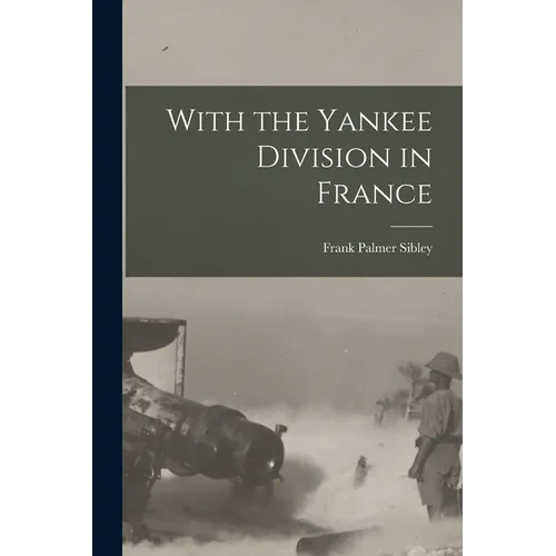 With the Yankee Division in France