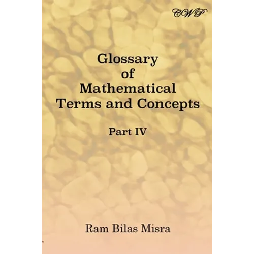 Glossary of Mathematical Terms and Concepts (Part IV)