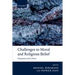 Challenges to Moral and Religious Belief: Disagreement and Evolution