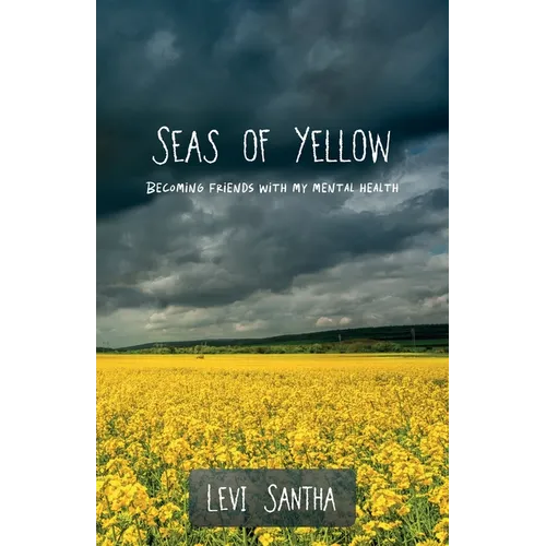 Seas of Yellow: Becoming Friends with my Mental Health