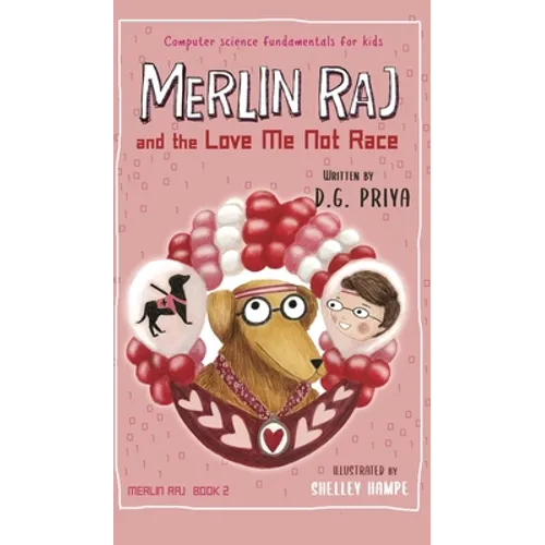 Merlin Raj and the Love Me Not Race: A Valentine Computer Science Dog's Tale