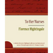 To Her Nurses - Florence Nightingale