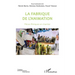 La fabrique de l'animation: Pièces filmiques en chantier