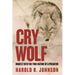 Cry Wolf: Inquest Into the True Nature of a Predator