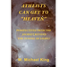 Atheists Can Get To "Heaven": Perspectives From The Journey Beyond The Tunnel Of Light