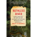 Ruthless River: Love and Survival by Raft on the Amazon's Relentless Madre de Dios