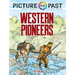 Picture the Past: Western Pioneers: Historical Coloring Book