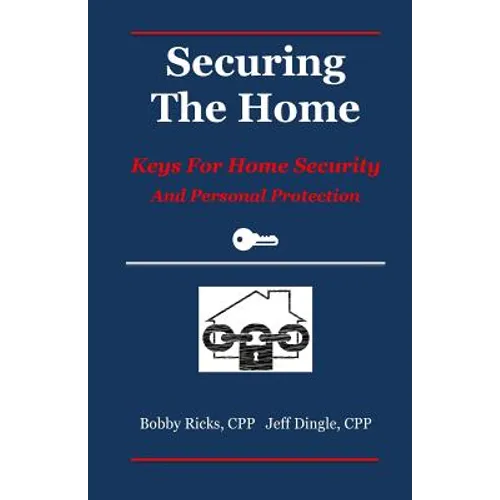 Securing the Home: Keys for Home Security and Personal Protection