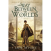 The Way Between the Worlds