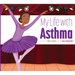 My Life with Asthma