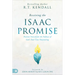 Receiving the Isaac Promise: Position Yourself for the Fullness of God's End-Time Outpouring