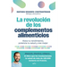 La Revolución de Los Complementos Alimenticios / The Revolution of Nutritional Supplements