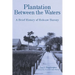 Plantation Between the Waters: A Brief History of Hobcaw Barony