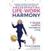 Orchestrating Life-Work Harmony: A Life-First Model for Courageous Living