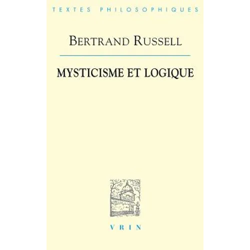 Bertrand Russell: Mysticisme Et Logique