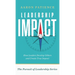Leadership Impact: How Leaders Develop Others and Create True Impact