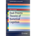 Dual-Process Theories of Numerical Cognition