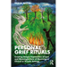 Personal Grief Rituals: Creating Unique Expressions of Loss and Meaningful Acts of Mourning in Clinical or Private Settings