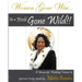 Women Gone Wise in a World Gone Wild