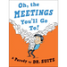 Oh, the Meetings You'll Go To!: A Parody