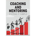 Coaching and Mentoring: Keeping It Simple