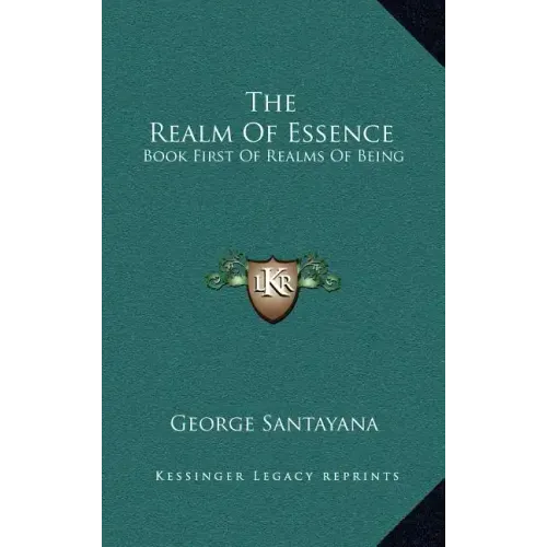 The Realm of Essence: Book First of Realms of Being