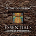 The Essentials: Exploring and Understanding the Essential Beliefs of the Christian Faith