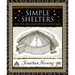 Simple Shelters: Tents, Tipis, Yurts, Domes and Other Ancient Homes
