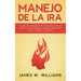 Manejo de la ira: El cambio de imagen mental de 21 días para tomar el control de tus emociones y conseguir liberarte de la ira, el estrés y la ansieda