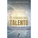 El código del talento: Los trucos para convertirte en un profesional insustituible en plena Era Digital