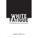 White Fatigue: Rethinking Resistance for Social Justice