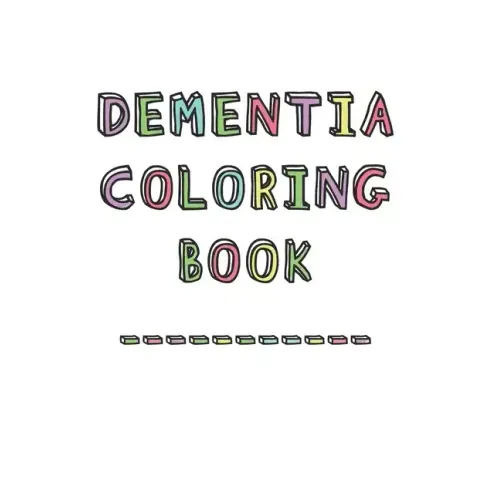 Dementia Coloring Book: Anti-Stress and memory loss colouring pad for the elderly