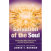 Salvation of the Soul: How Standing Before Christ Can Be Our Most Glorious Moment