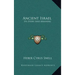 Ancient Israel: Its Story and Meaning