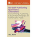150 Self-Publishing Questions Answered: ALLi's Writing, Publishing, & Book Marketing Tips for Authors and Poets