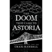 The Doom that came to Astoria
