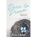Dare to Dream: What if you were made for more?