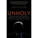 Unholy: How White Christian Nationalists Powered the Trump Presidency, and the Devastating Legacy They Left Behind