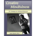 Creative Mindfulness: 20+ Strategies for Wellness & Recovery