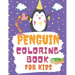 Penguin Coloring Book For Kids: A Cute Children activity book Perfect For boys and girls Preschool Elementary Toddlers age 4-10